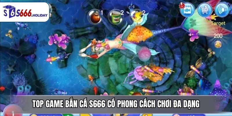 Top game bắn cá S666 có phong cách chơi đa dạng