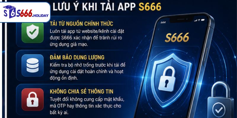 Lưu Ý Khi Tải App S666