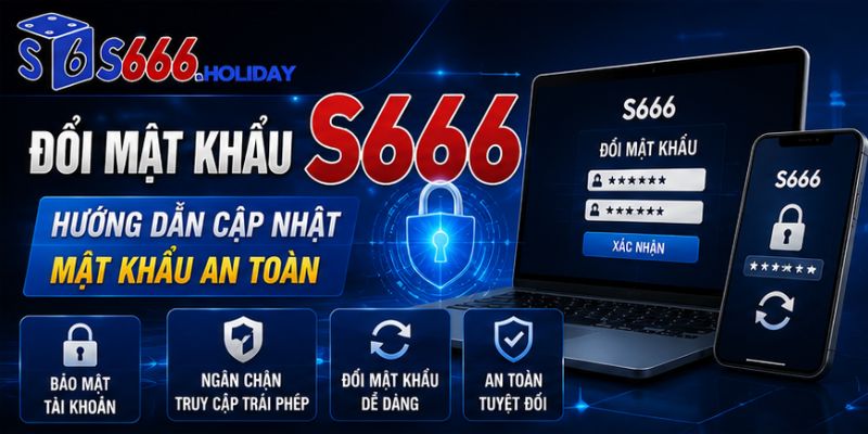 đổi mật khẩu S666