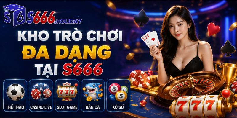 Hệ sinh thái trò chơi trực tuyến trên trang chủ S666